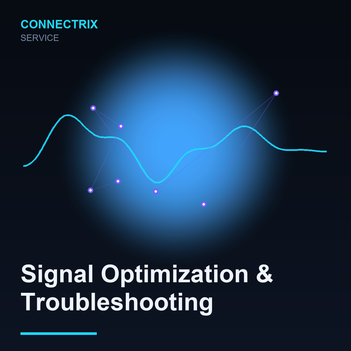 Signal Optimization & Troubleshooting