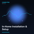 In-Home Installation & Setup